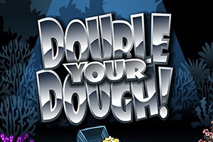 Double Your Dough!