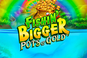 Fishin’-Bigger-Pots-Of-Gold